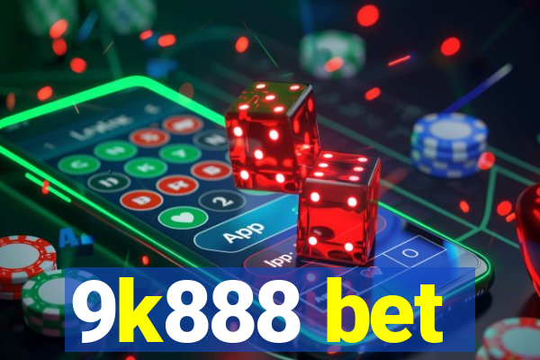 9k888 bet